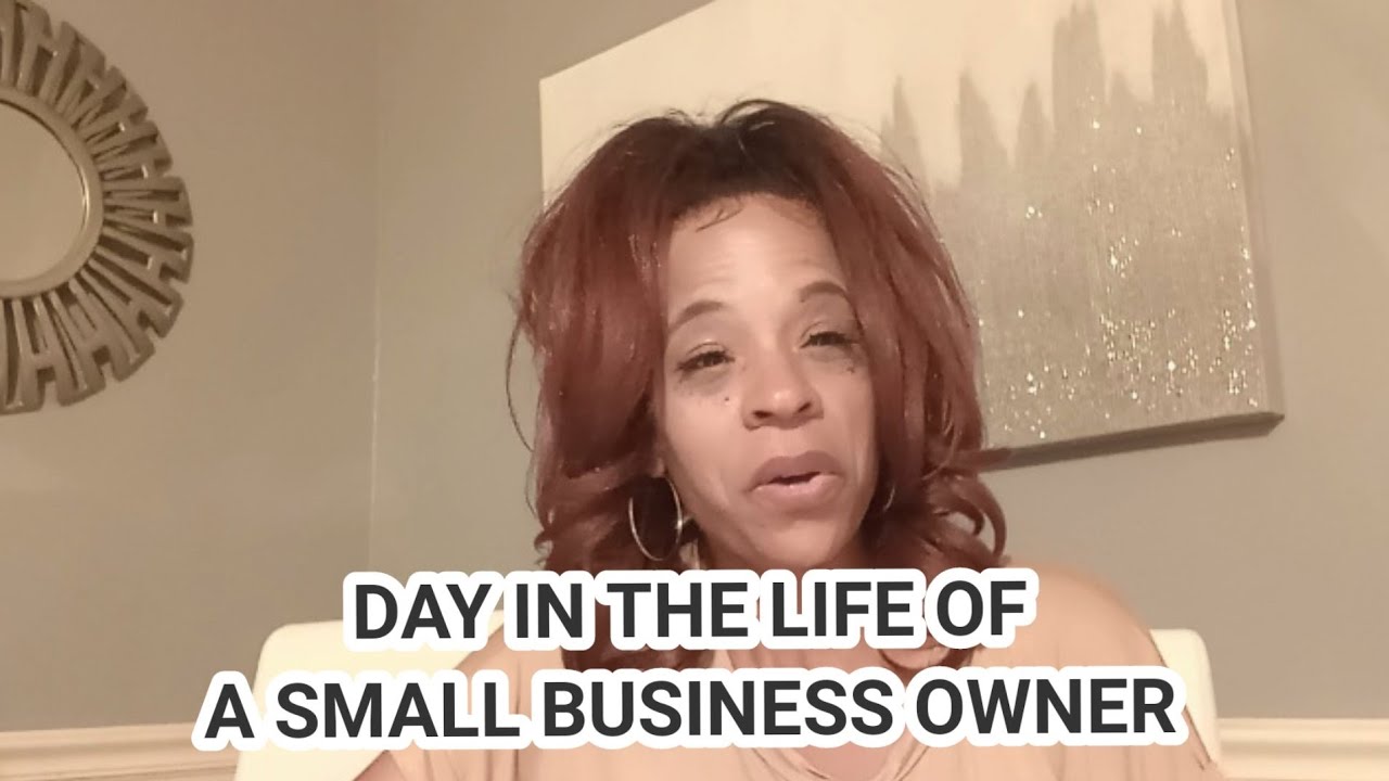 DAY IN THE LIFE OF A SMALL BUSINESS OWNER - YouTube