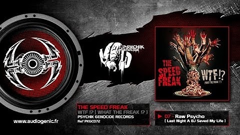 The Speed Freak - 07 - Raw Psycho ( Last Night A BJ Saved My Life) [WTF!? - PKGCD72]