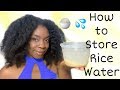 HOW TO PROPERLY STORE RICE WATER SUPER HAIR GROWTH TREATMENT | 5 days? Freeze It?