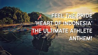 Feel the Pride: 'Heart of Indonesia' - The Ultimate Athlete Anthem!