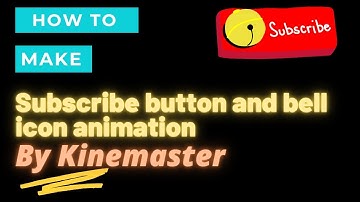 How to make subscribe button and bell icon animation in Kinemaster
