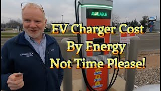 EV Chargers - Cost By Energy Not Time Please EV Chargers - Cost By Energy Not Time Please