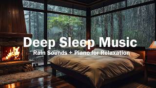 Relaxing Piano Music – Rain Sounds for Fall Easily Into Sleep Instantly,Stress Relief – Sleep Music