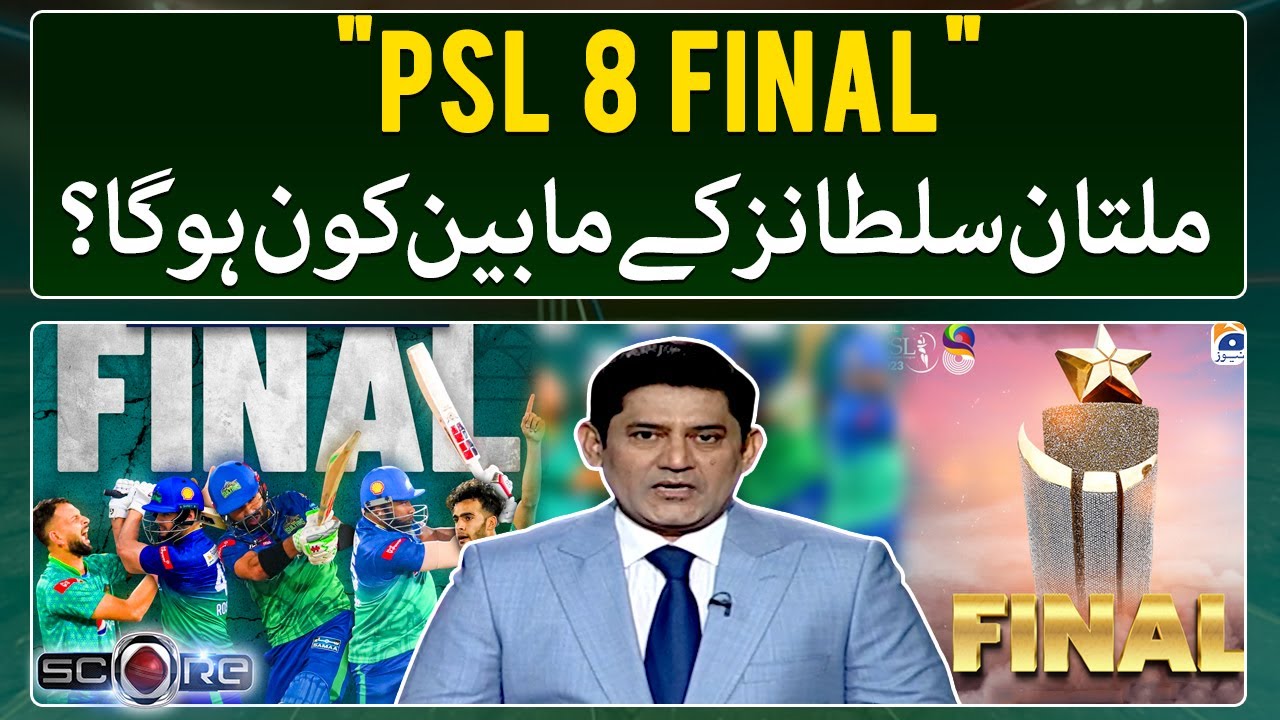 PSL 8 Final - Who will play against Multan Sultans? - Yahya Hussaini - Score