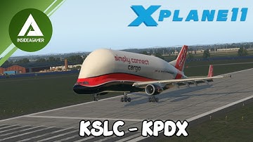 Beluga A300-600st - Simply Connect Va - Salt Lake City (KSLC) To Portland(KPDX) - X-Plane 11