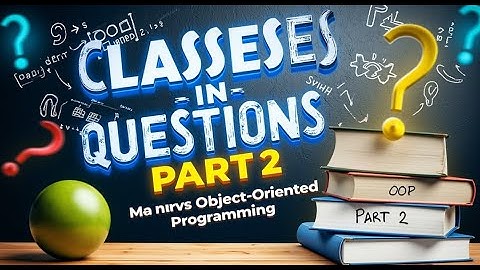 Lecture 1.1.4 | Classes in Questions | Part 02 | OOP | FAST NUCES | Syed Waleed | WalBit