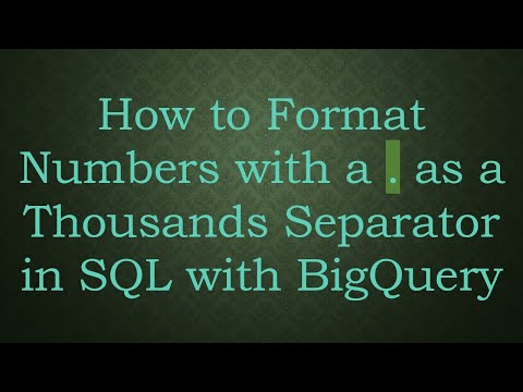 How to Format Numbers with a . as a Thousands Separator in SQL with BigQuery