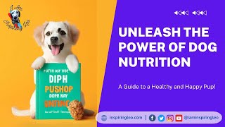 Unleash the Power of Dog Nutrition A Guide to a Healthy and Happy Pup!