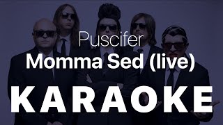 Puscifer - Momma Sed (live) KARAOKE