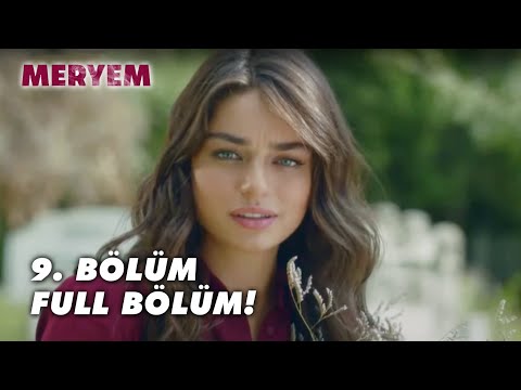 Meryem 9.Bölüm - FULL Bölüm