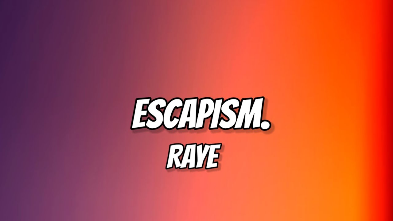 RAYE - Escapism. (Lyrics) Ft. 070 Shake - YouTube