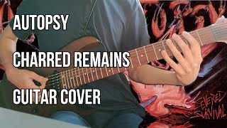 Autopsy - &#39;Charred Remains&#39; | Guitar Cover