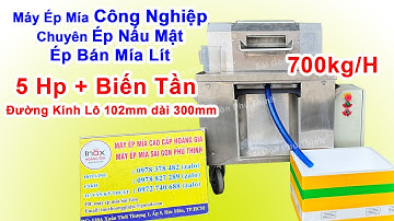 Ép Thử 2 Bó Mía 45kg Với Máy Ép Mía Công Nghiệp Nấu Mật Đường Công Suất 5hp Thử Được Bao Nhiêu Nước