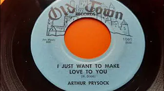 Arthur Prysock I just want to make love to you Arthur Prysock I just want to make love to you