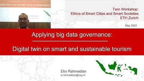 Applying Big Data Governance: Digital Twin on Smart and Sustainable Tourism - Eko Rahmadian