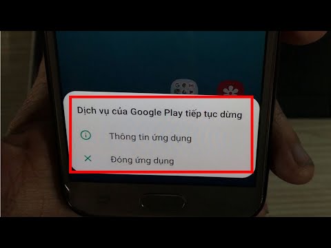 Dịch vụ của Google Play tiếp tục dừng Lỗi đóng ứng dụng trên điện thoại Samsung Galaxy J3 Pro
