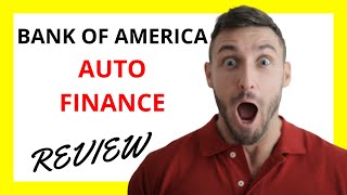 🔥 Bank of America Auto Finance Review: Pros and Cons