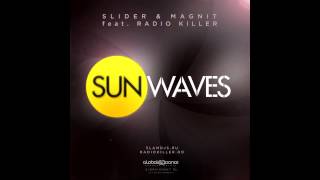 Official Preview! Slider & Magnit Feat. Radio Killer - Sunwaves (Club Mix) :: Www.Slamdjs.Ru