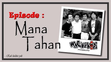 WARUNG KOPI PRAMBORS - MANA TAHAN
