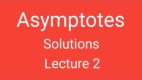 Asymptotes, Solutions, Lecture 2, Differential Calculus, Magadh University
