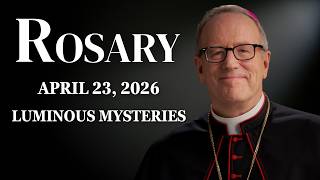 The Luminous Mysteries - Pray the Rosary with Bishop Robert Barron - Thursday, April 23