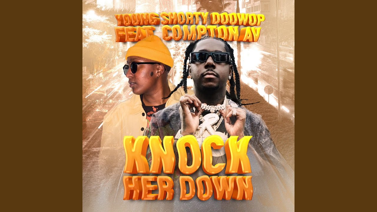 Knock Her Down (feat. Compton AV) YouTube