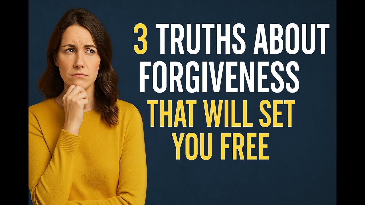 🎥 3 Truths About Forgiveness That Will Set You Free - YouTube