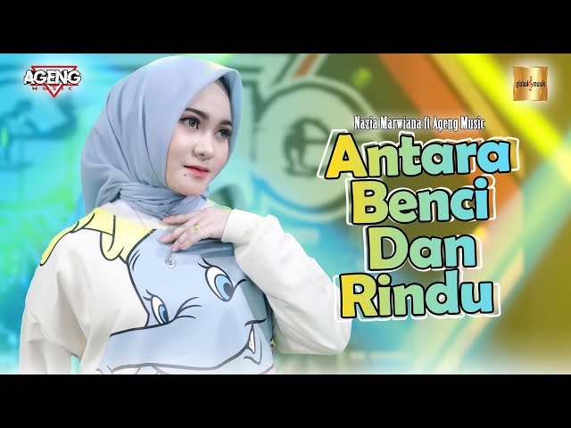 Nazia Marwiana ft Ageng Music - Antara Benci Dan Rindu (Official Live Music) class=