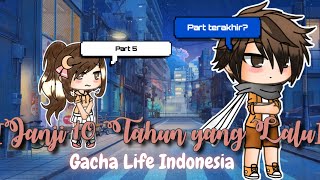 [Janji 10 Tahun yang Lalu]|Part 5|♡Gacha Life Indonesia♡