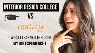 Interior Design College VS Reality | What I learned through my job experience