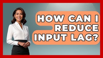 How Can I Reduce Input Lag? - NextGen Viewing and Audio