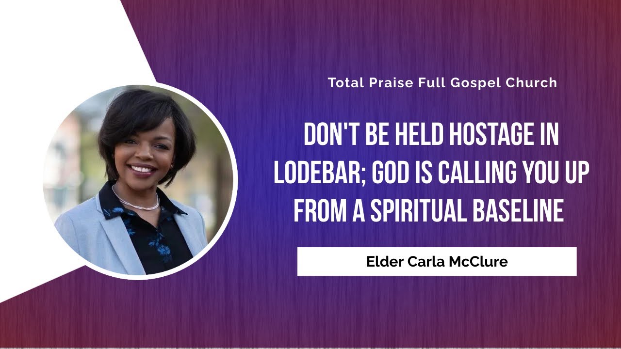 don-t-be-held-hostage-in-lodebar-part-2-elder-carla-mcclure-youtube