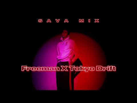 DJ SAVA - Tokyo Drift X Freeman (mashup)