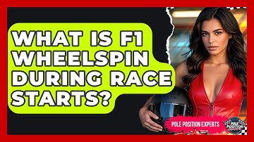 What Is F1 Wheelspin During Race Starts? - Pole Position Experts