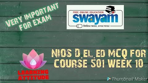 NIOS| SWAYAM MCQ TEST 501 ,WEEK10 SOLVED Q D. EL. ED