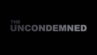 THE UNCONDEMNED HD
