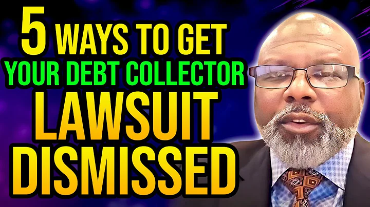 5 Ways To Get Your Debt Collector Lawsuit Dismissed