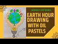 Earth hour drawing || Easy Earth hour drawing with oil pastels