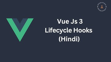 Vue.js 3 Tutorial for Beginners #7  #hindi  | Lifecycle Hooks: Component Life Cycle Management