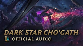 Dark Star Cho’Gath Theme [OFFICIAL AUDIO] | League of Legends Music