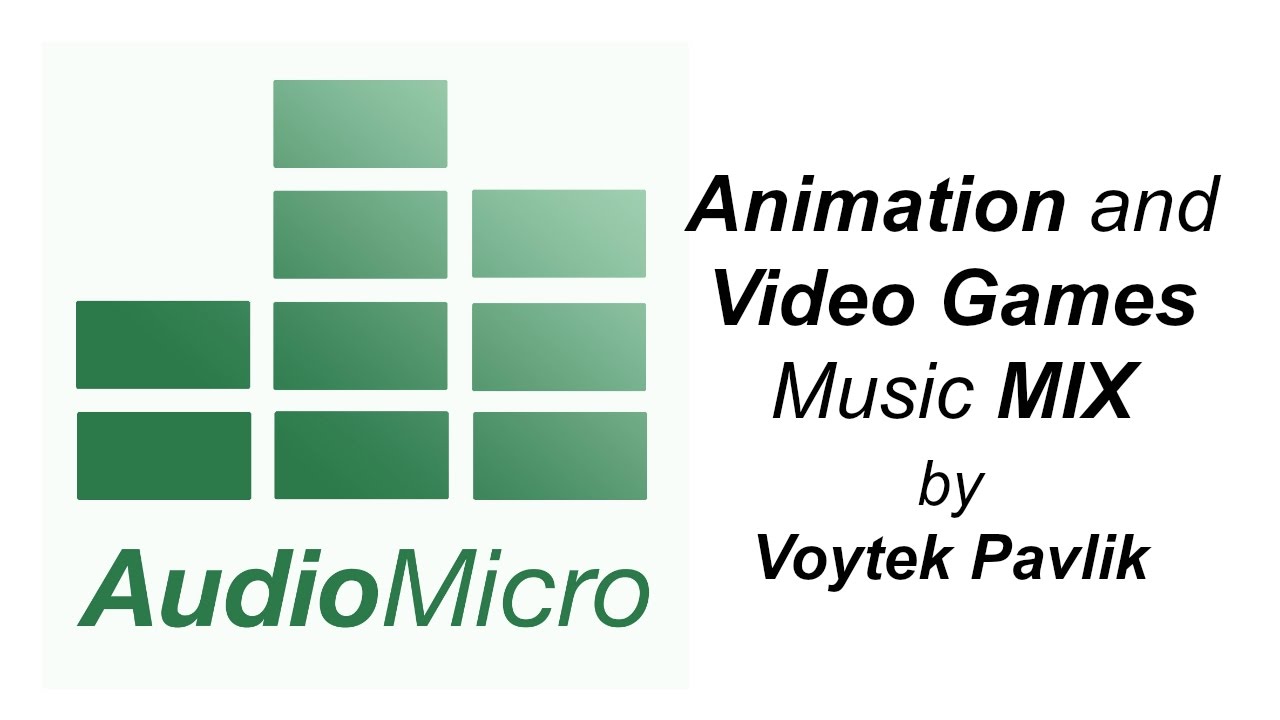 AudioMicro Animation and Video Games Music MIX by Voytek Pavlik - YouTube