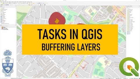 Tasks in QGIS: Buffering a Layer