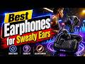 Best Earphones for Sweaty Ears - Top 10 Ranked & Expert Tested