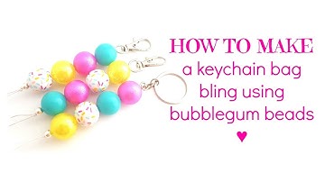 HOW TO MAKE | Bubblegum Bead Keyring