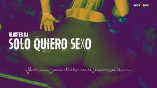 Blaster DJ - Solo Quiero Sexo (Flowremix 2016) Resimi