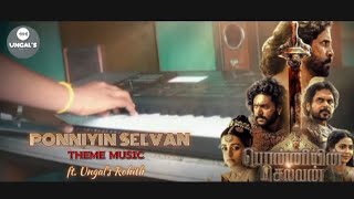 Ponniyin Selvan🎧- Karikalan'sValour 🔥| Keyboard Cover🎹| Theme Music🎵| Ft. UR🔥| @UngalRohith  | ARR🎵