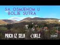 SA OSMJEHOM U BOLJE SUTRA  (prica iz sela Cukle)