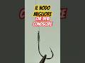 Nodo Occhiello Per Amo Migliore Pesca Shorts Fishing Nodo Reelfishing Nodi Pescare Nodo Occhiello Per Amo Migliore Pesca Shorts Fishing Nodo Reelfishing Nodi Pescare