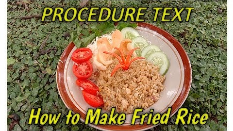How To Make Fried Rice - Procedure Text