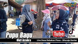 🔴 PUPU BAYU - WATI AZZAHRA || DUA PUTRA || LIVE SHOW DESA BABAKAN PLASA - SITURAJA GANTAR